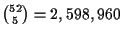 ${{52}\choose{5}}= 2,598,960$